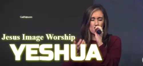 Jesus Image Worship – Yeshua